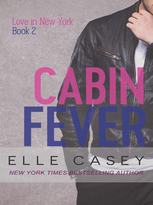 Title details for Cabin Fever by Elle Casey - Available